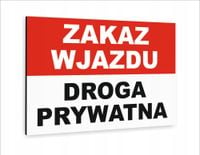 Tablica znak informacyjny dibond nadruk UV30x20 ZAKAZ WJAZDU DROGA PRYWATNA
