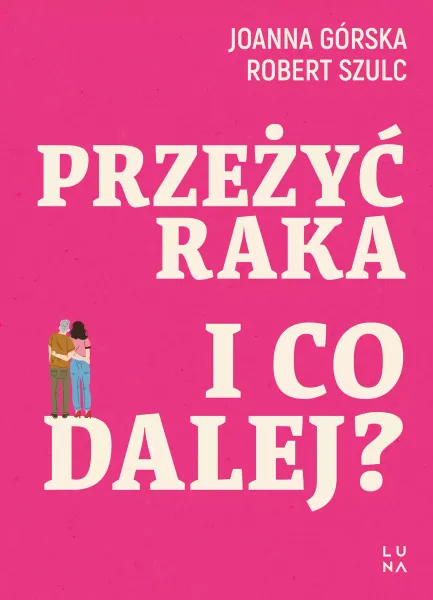 Przeżyć raka. I co dalej? zdjęcie 1