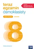 Teraz egzamin ósmoklasisty. Arkusze do egzaminów 2025-2027. Język polski