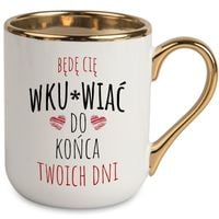 KUBEK Elegant Biało Złoty BĘDĘ CIĘ WKU*WIAĆ DO KOŃCA Prezent Na WALENTYNKI