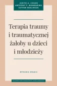 Terapia traumy i traumatycznej żałoby u dzieci i młodzieży. Wydanie drugie