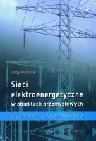 Sieci elektroenergetyczne w obiektach przemysłowych. Wybrane zagadnienia.