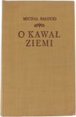 Michał Bałucki O kawał ziemi seria Pisma wybrane Tom III 1956