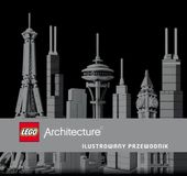 LEGO ARCHITECTURE. ILUSTROWANY PRZEWODNIK PHILIP WILKINSON