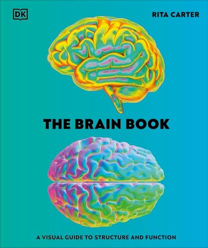 The Brain Book. A Visual Guide to Structure and Function - Rita Carter na Arena.pl