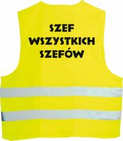 KAMIZELKA ODBLASKOWA nadr. SZEF WSZYSTKICH SZEFÓW