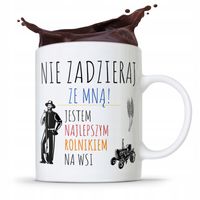 Dla Rolnika Kubek Prezent Nie Zadzieraj Ze Mną Z Nadrukiem Ze Zdjęciem