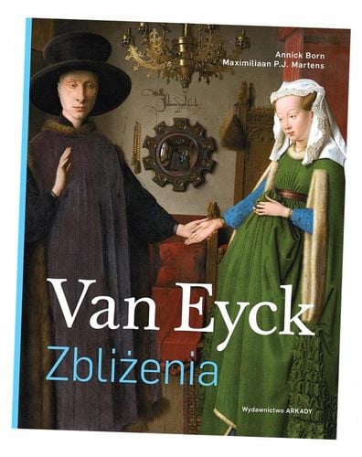 Zbliżenia. Van Eyck. - Annick Born na Arena.pl