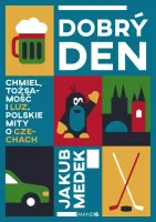 Dobry Den. Chmiel, Tożsamość I Luz. Polskie Mity..