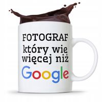 Kubek Dla Fotografa Który Wie Więcej Niż Google Z Nadrukiem Ze Zdjęciem