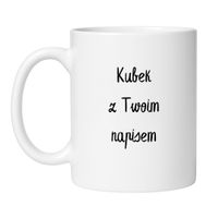 KUBEK Z TWOIM WŁASNYM NAPISEM
