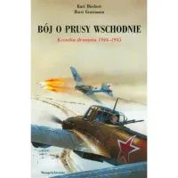 Bój o Prusy Wschodnie. Kronika dramatu 1944-1945