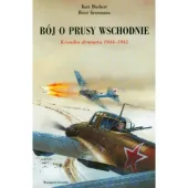 Bój o Prusy Wschodnie. Kronika dramatu 1944-1945