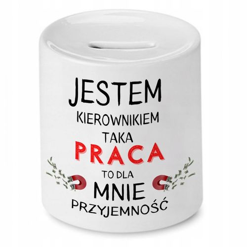 Skarbonka Dla Kierownika Taka Praca To Przyjemność Z Nadrukiem Ze Zdjęciem na Arena.pl