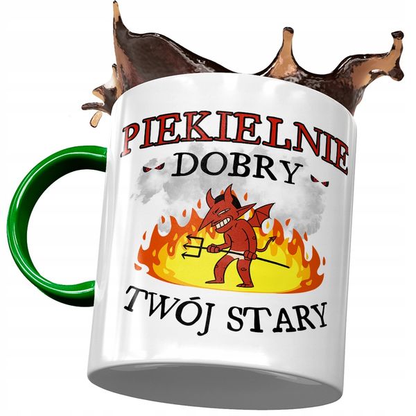 Kubek Zielony Twojego Starego Piekielnie Dobry Z Nadrukiem Ze Zdjęciem zdjęcie 1