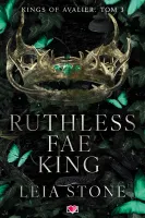 Kings of Avalier. Tom 3. Ruthless Fae King
