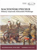 Macedoński piechur. Elitarny wojownik Aleksandra Wielkiego