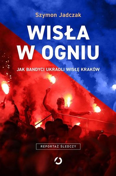 Wisła w ogniu Szymon Jadczak zdjęcie 1
