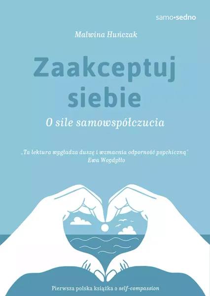 Zaakceptuj siebie. O sile samowspółczucia zdjęcie 1