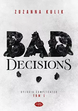 Dylogia Complicated. Tom 1. Bad Decisions zdjęcie 1