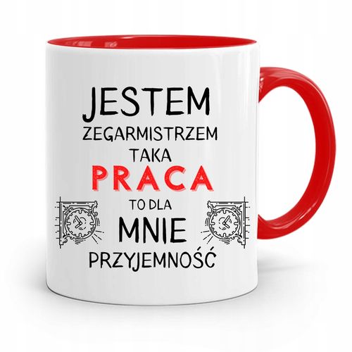 Kubek Czerwony Zegarmistrza Praca To Przyjemność Z Nadrukiem Ze Zdjęciem na Arena.pl